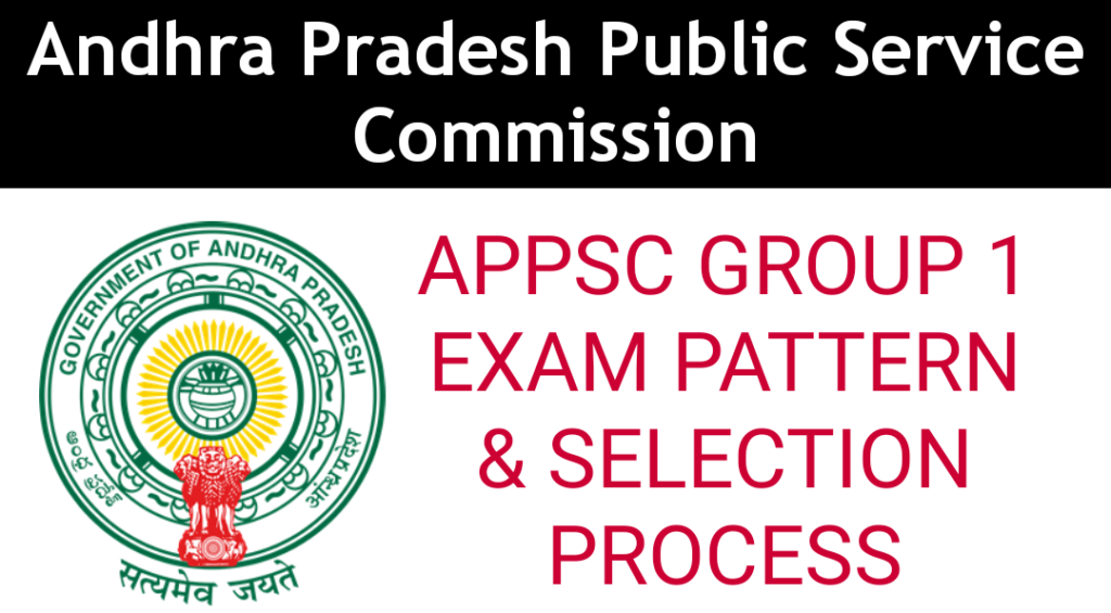 Appsc Group 1 exam pattern and Selection process details View now