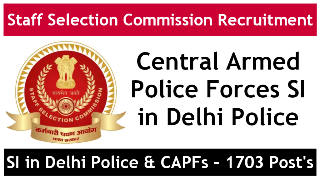 Staff Selection Commission Recruitment 2020 Central Armed Police Forces SI In Delhi Police