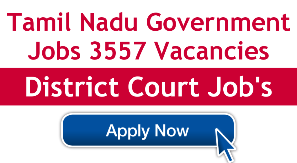 Government Jobs in Tamilnadu 3557 district Court Recruitment 2021